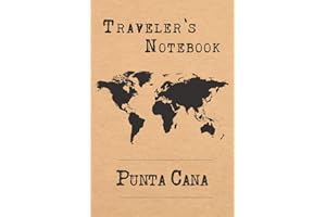 Traveler's Notebook Punta Cana: 6x9 Travel Journal or Diary with prompts, Checklists and Bucketlistsfor your Trip to Punta Cana (Dominican Republic) for every Traveler