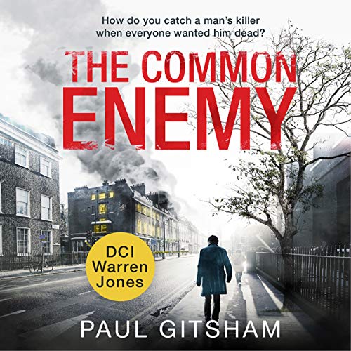 The Common Enemy: DCI Warren Jones, Book 4 by Paul Gitsham