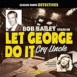 Let George Do It: Cry Uncle by 
