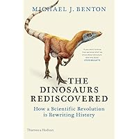 Dinosaurs Rediscovered: The Scientific Revolution in Paleontology (The Rediscovered Series)