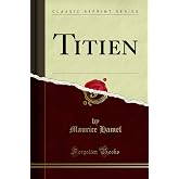 Titien (Classic Reprint) (French Edition)