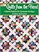 Quilts from the Heart: Quick Projects for Generous Giving by 