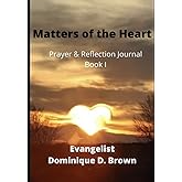 Matters of the Heart: Prayer and Reflection Journal
