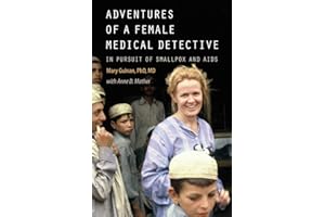 Adventures of a Female Medical Detective: In Pursuit of Smallpox and AIDS