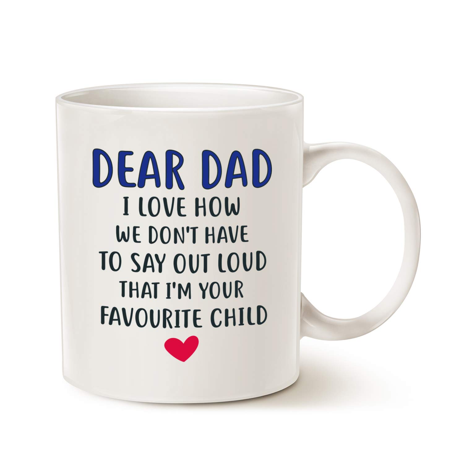 This Father's Day Gifts Funny Coffee Mug for Dad, Dear Dad I'm Your Favourite Child Coffee Mug, Gift for Father Porcelain Cup, White 11 Oz