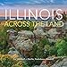 Illinois Across the Land by Lee Mandrell, DeeDee Niederhouse-Mandrell