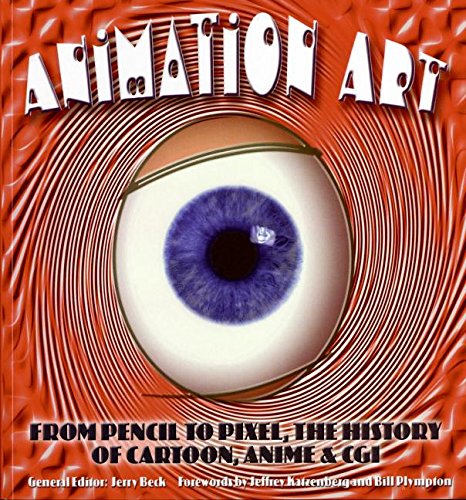 Animation Art: From Pencil to Pixel, the World of Cartoon, Anime, and CGI Animation Art: From Pencil to Pixel, the World of Cartoon, Anime, and CGI