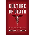 Culture of Death: The Age of Do Harm Medicine