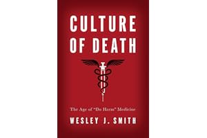 Culture of Death: The Age of Do Harm Medicine
