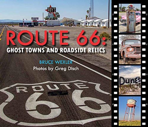 Route 66: Ghost Towns and Roadside Relics Hardcover – June 20, 2016