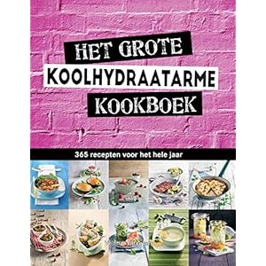 Het grote koolhydraatarme kookboek: 365 recepten voor het hele jaar