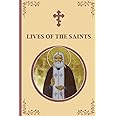Lives of the Saints: An Introduction to Famous Orthodox Christian Saints
