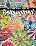 Dresden Quilt Blocks Reimagined: Sew Your Own Playful Plates; 25 Elements to Mix & Match by