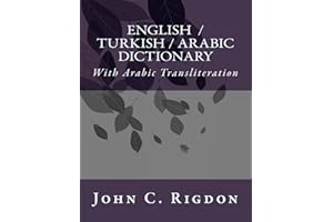 English / Turkish / Arabic Dictionary: With Arabic Transliteration