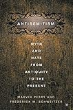Anti-Semitism: Myth and Hate from Antiquity to the Present