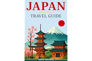 Japan Travel Guide: Explore Tokyo, Kyoto, Osaka & Beyond with Expert Itineraries, Cultural Tips, Hidden Gems, Local Experiences, Food Highlights, and Practical Advice for an Unforgettable Journey