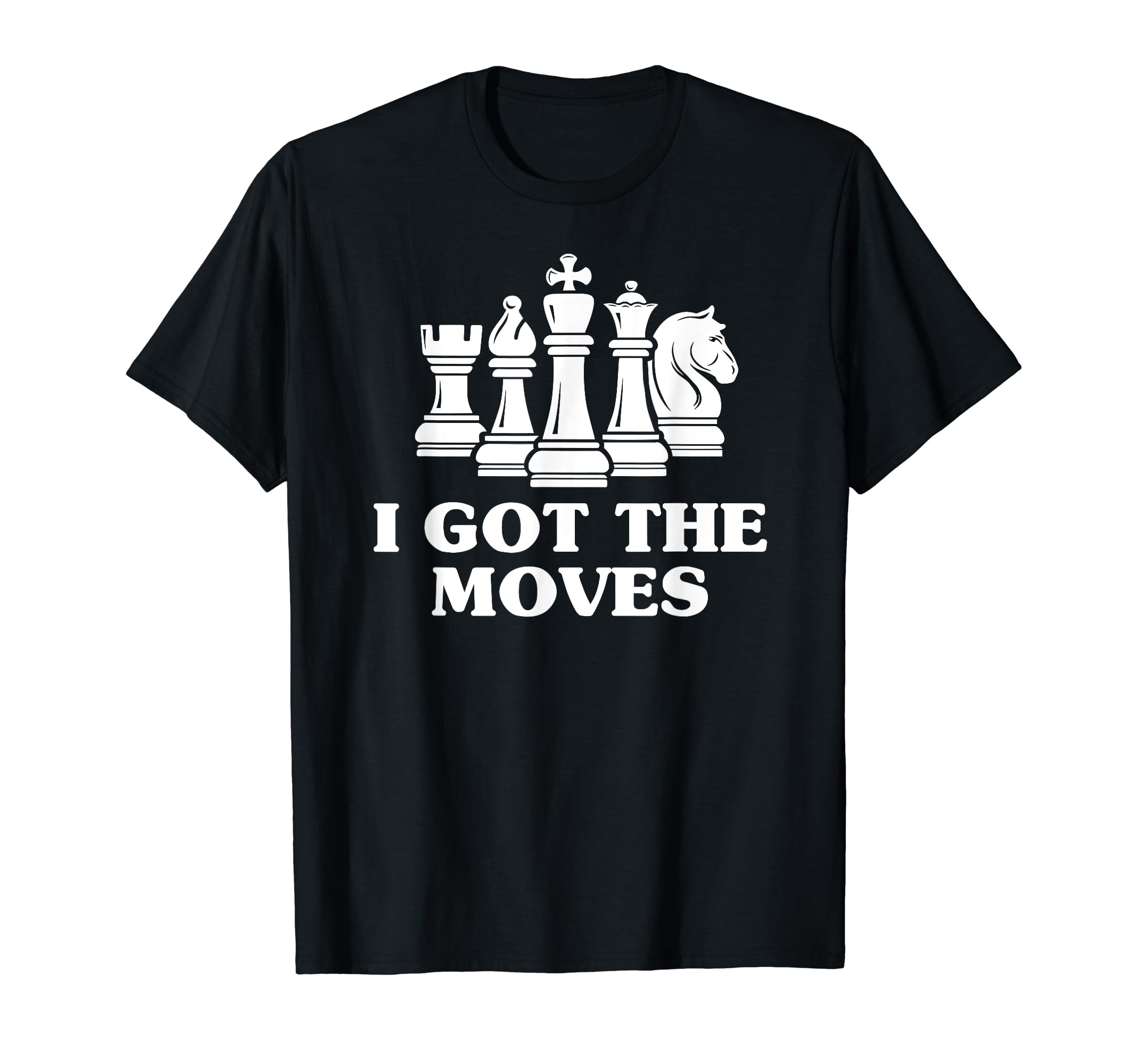 Chess Player T-Shirt - I Got The Moves Grandmaster Saying T-Shirt