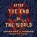 After the End of the World by