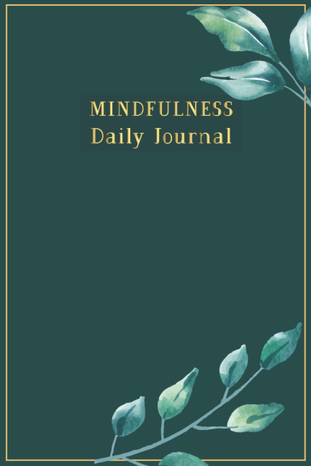 Mindfulness Daily Journal: To Write In for Women with daily Writing Prompts & Quotes to Practice Mindfulness Activity.