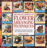 The Encyclopedia of Flower Arranging Techniques by Marcia Hurst (1996-03-02) by 