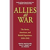 Allies at War: The Soviet, American and British Experience 1939-1945 (Franklin and Eleanor Roosevelt Institute Series on Dipl