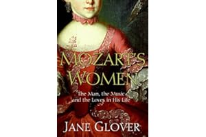 Mozart's Women: His Family, His Friends, His Music