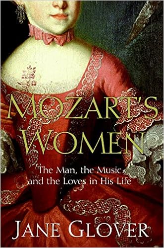 Mozart's Women: His Family, His Friends, His Music, by Jane Glover Mozart's Women: His Family, His Friends, His Music, by Jane Glover