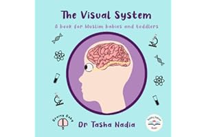 The Visual System: A Book for Muslim Babies and Toddlers: Brainy Baby Books (Brainy Baby: Books for Muslim Babies and Toddlers)