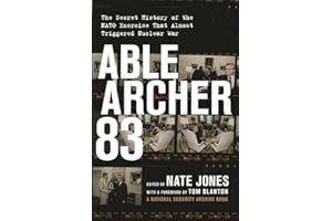 Able Archer 83: The Secret History of the NATO Exercise That Almost Triggered Nuclear War