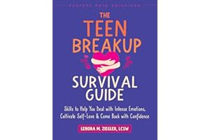 The Teen Breakup Survival Guide: Skills to Help You Deal with Intense Emotions, Cultivate Self-Love, and Come Back with Confi