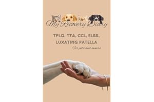 My Recovery Diary : My Dog's Diary/Notebook/Journal for CCL (TPLO, TTA, ESS, ELSS, ACL, CCL) and Luxation Patella Surgery Rec
