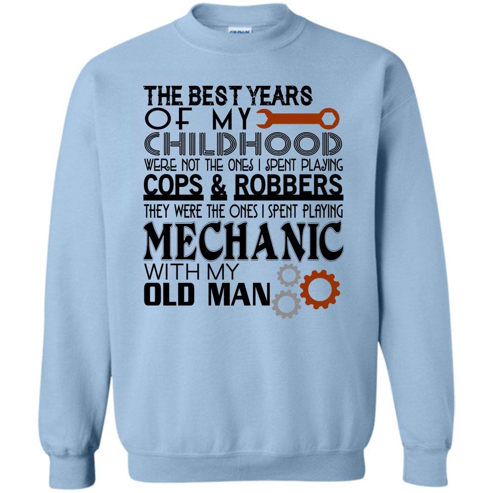 I Am A Mechanic T Shirt, The Best Years Of My Childhood 
