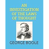 AN INVESTIGATION OF THE LAWS OF THOUGHT