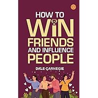 How to Win Friends and Influence People