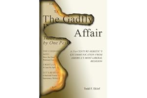 The Gadfly Affair: A 21st Century Heretic’s Excommunication from America’s Most Liberal Religion