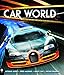Car World: The Most Amazing Automobiles on Earth (Y)