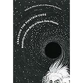 Cracking the Einstein Code: Relativity and the Birth of Black Hole Physics