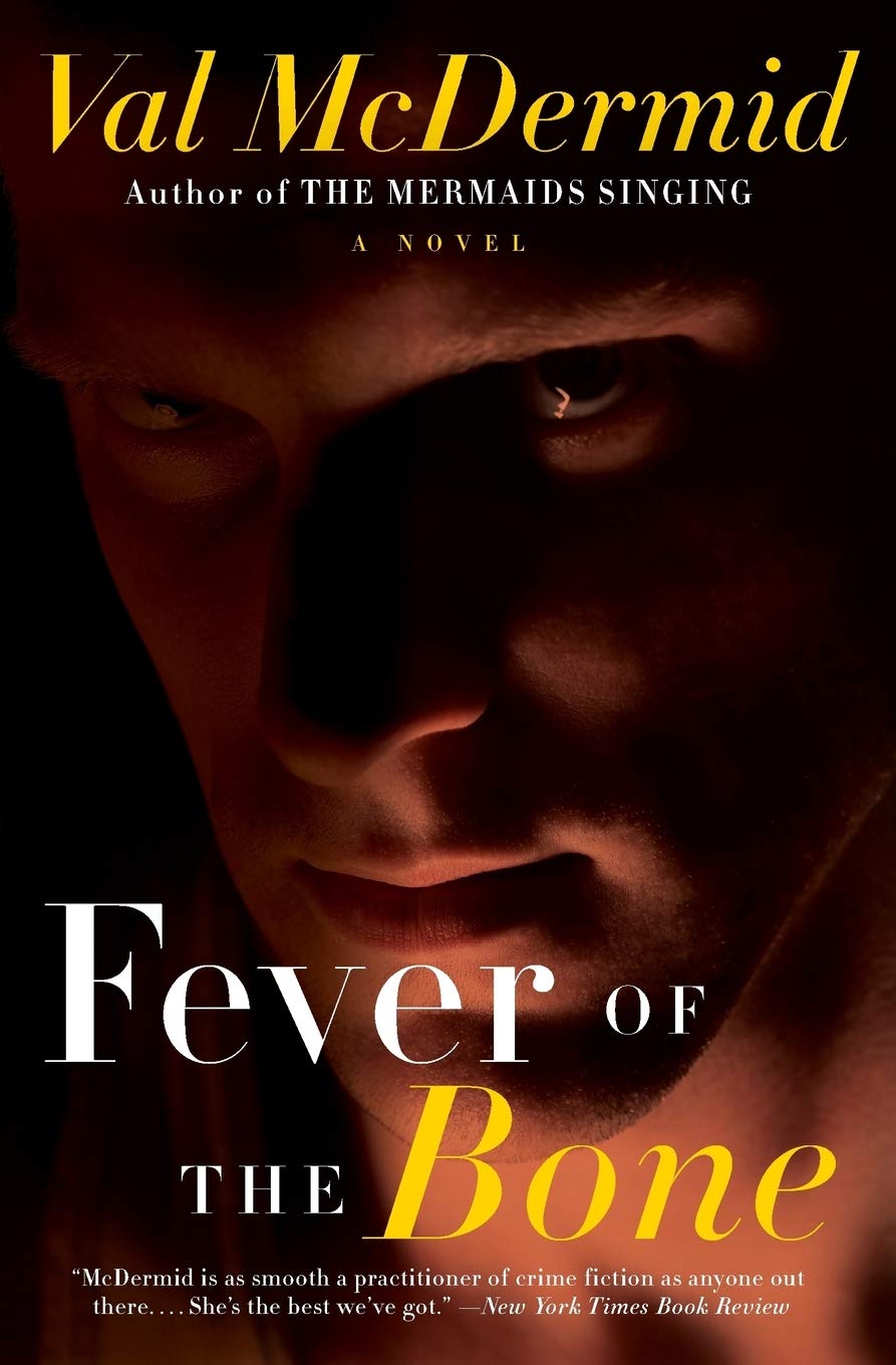 Amazon Com Fever Of The Bone A Novel Tony Hill And Carol Jordan Series 6 9780061986482 Mcdermid Val Books