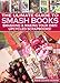 A Beginners Guide to Smash Books and Upcycled Scrapbooks - A step-by-step guide to creating beautiful pieces of art (Green Crafts Book 4)