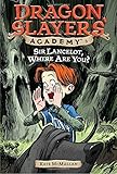 Sir Lancelot, Where Are You? (Dragon Slayers' Academy (Pb))