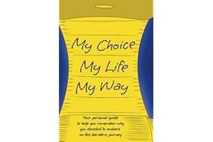 My Choice, My Life, My Way: A Pocket Sized Bariatric Diary: Your personal guide to help you remember why you decided to embark on this bariatric journey.