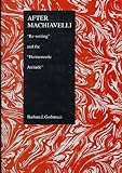 After Machiavelli : "Re-Writing" and the "Hermeneutic Attitude", Godorecci, Barbara, 1557530459