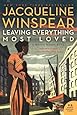 Leaving Everything Most Loved (Maisie Dobbs)