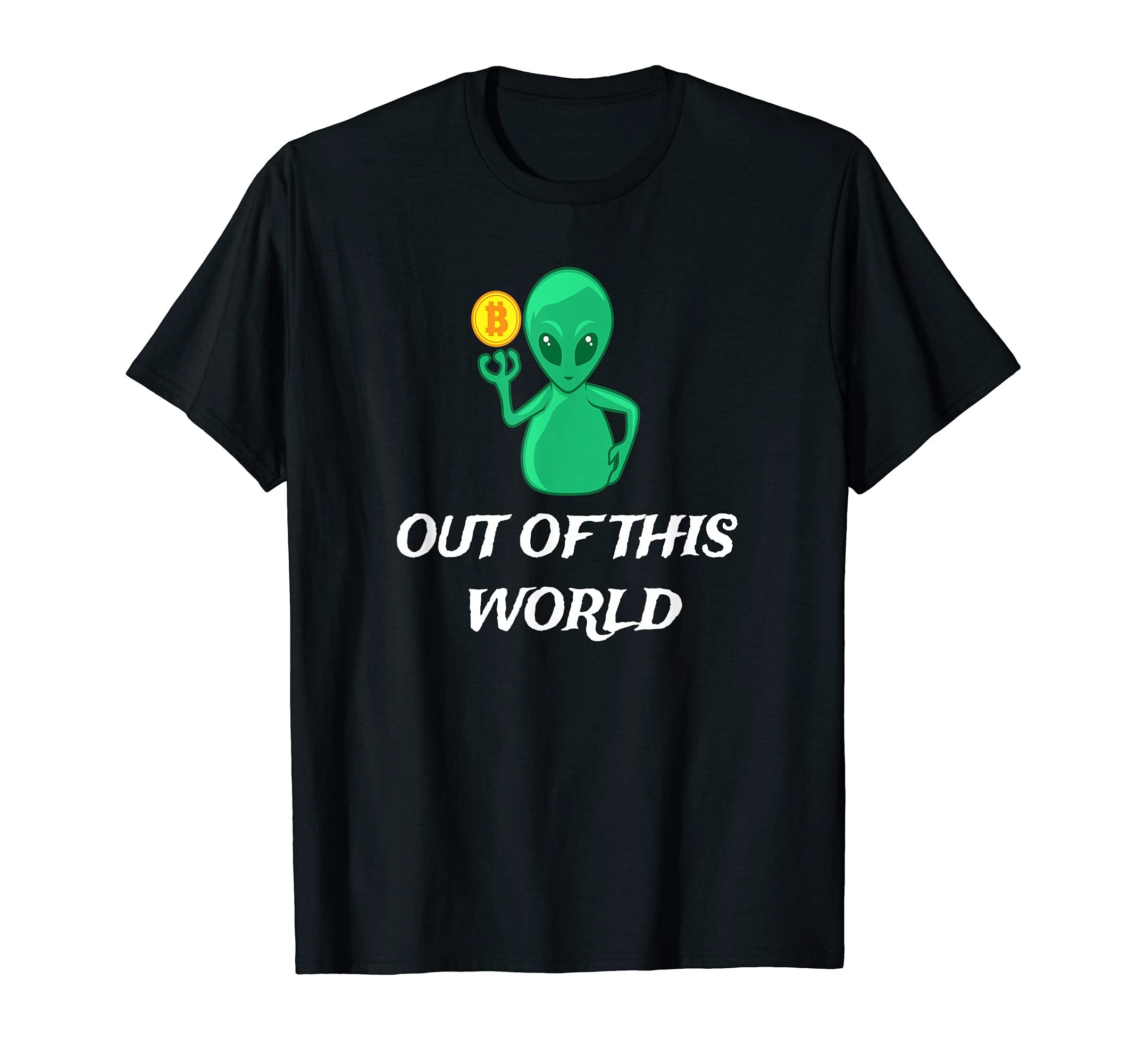 ALIEN BITCOIN OUT OF THIS WORLD | ALIEN BITCOIN T-Shirt