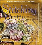 Stitching Pretty: 101 Lovely Cross-Stitch Projects to Make (Better Homes and Gardens) by