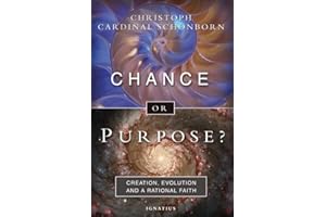 Chance or Purpose?: Creation, Evolution and a Rational Faith
