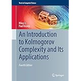An Introduction to Kolmogorov Complexity and Its Applications (Texts in Computer Science)