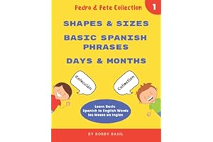 Learn Basic Spanish to English Words: Shapes & Sizes • Basic Spanish Phrases • Days & Months (Pedro & Pete Books for Kids Bundle Box Set)
