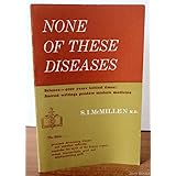 None of These Diseases: Science -4000 Years Behind the Times, Sacred Writings Predate Modern Medicine