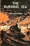 Front cover for the book The Burning Sea by Iain Crawford